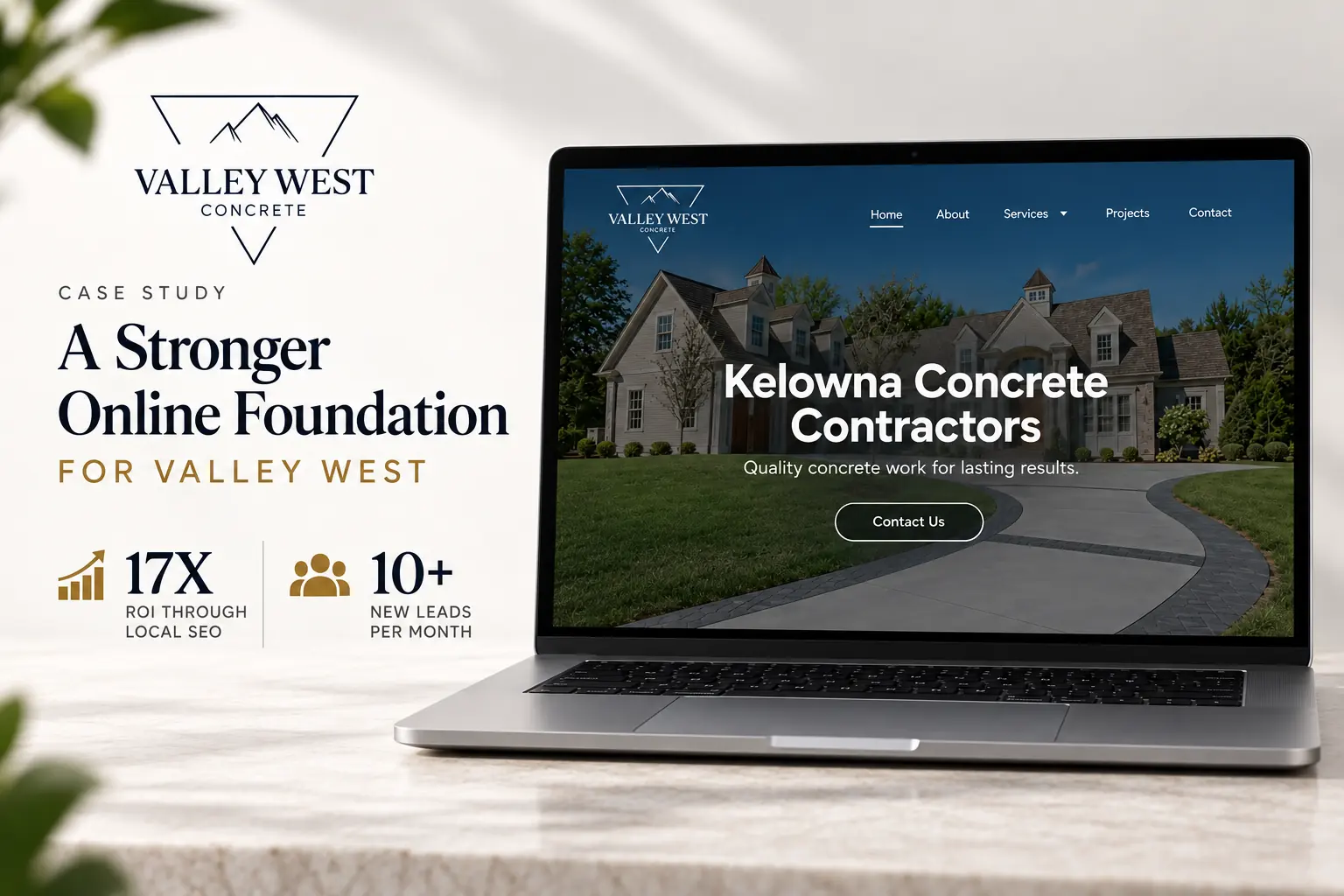 Valley West Concrete case study: a Kelowna concrete contractor website on a laptop, with 10+ new leads per month from local marketing